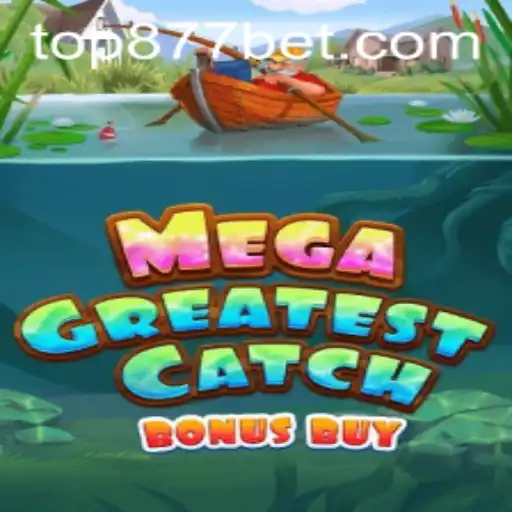Explorando a Emoção do MegaGreatestCatchBonusBuy no 877bet.com